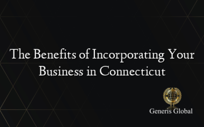 The Benefits of Incorporating Your Business in Connecticut