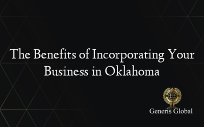 The Benefits of Incorporating Your Business in Oklahoma