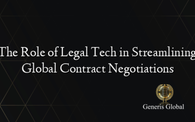 The Role of Legal Tech in Streamlining Global Contract Negotiations