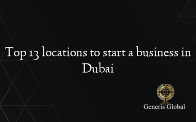 Top 13 locations to start a business in Dubai