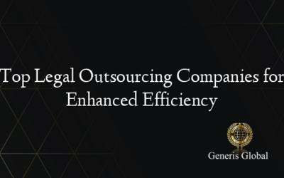Top Legal Outsourcing Companies for Enhanced Efficiency