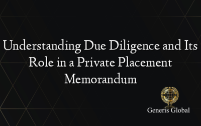 Understanding Due Diligence and Its Role in a Private Placement Memorandum