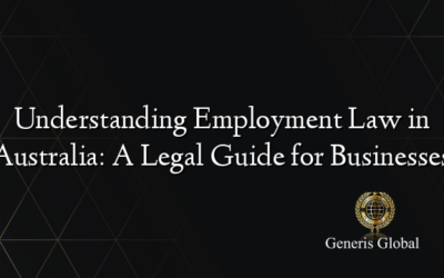 Understanding Employment Law in Australia: A Legal Guide for Businesses