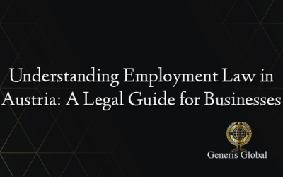 Understanding Employment Law in Austria: A Legal Guide for Businesses