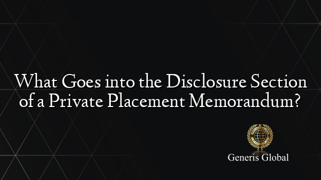 What Goes into the Disclosure Section of a Private Placement Memorandum?