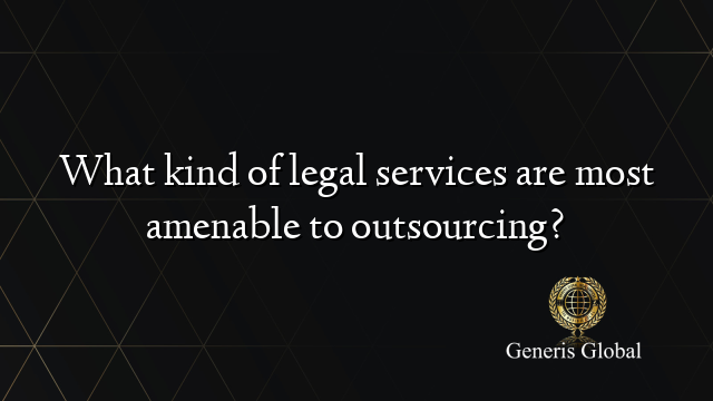 What kind of legal services are most amenable to outsourcing?