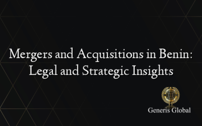 Mergers and Acquisitions in Benin: Legal and Strategic Insights