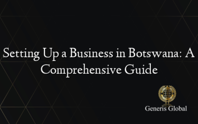 Setting Up a Business in Botswana: A Comprehensive Guide