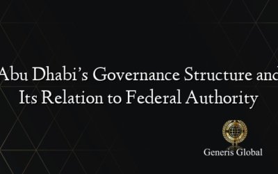 Abu Dhabi’s Governance Structure and Its Relation to Federal Authority