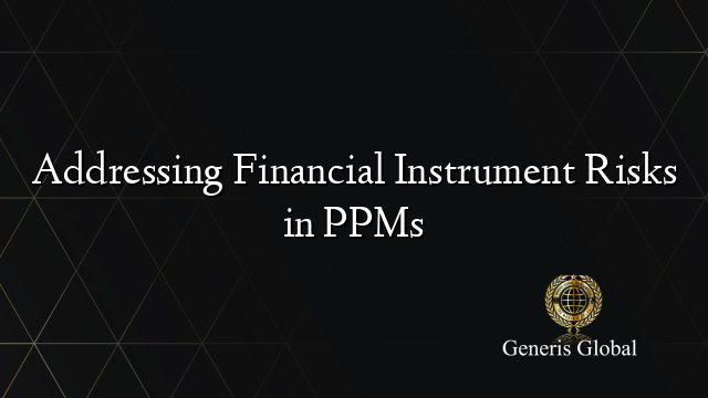 Addressing Financial Instrument Risks in PPMs