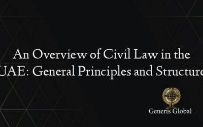 An Overview of Civil Law in the UAE: General Principles and Structure