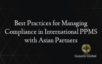 Best Practices for Managing Compliance in International PPMS with Asian Partners