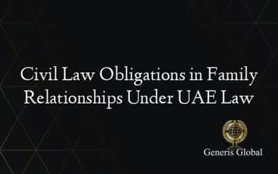 Civil Law Obligations in Family Relationships Under UAE Law