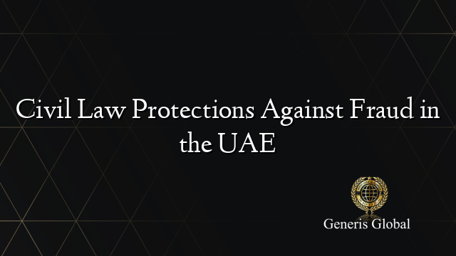 Civil Law Protections Against Fraud in the UAE