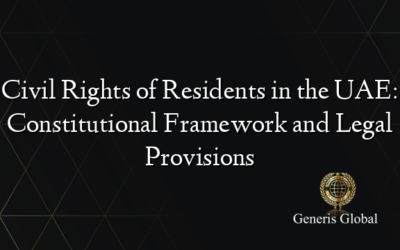 Civil Rights of Residents in the UAE: Constitutional Framework and Legal Provisions