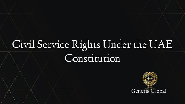 Civil Service Rights Under the UAE Constitution