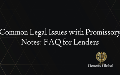 Common Legal Issues with Promissory Notes: FAQ for Lenders