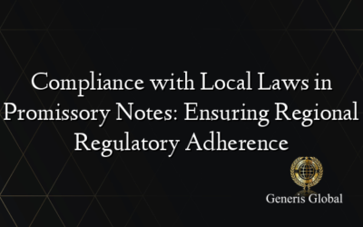 Compliance with Local Laws in Promissory Notes: Ensuring Regional Regulatory Adherence