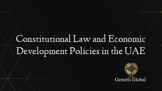 Constitutional Law and Economic Development Policies in the UAE