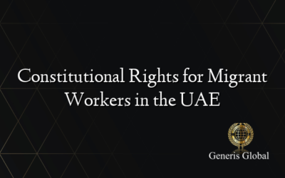 Constitutional Rights for Migrant Workers in the UAE