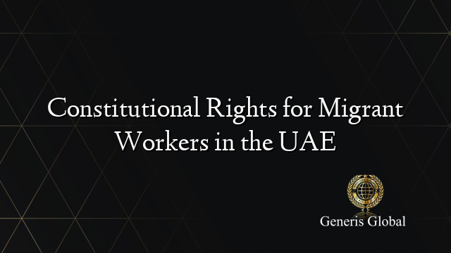 Constitutional Rights for Migrant Workers in the UAE