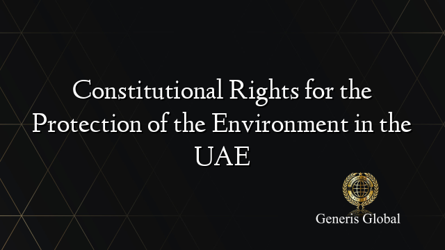 Constitutional Rights for the Protection of the Environment in the UAE