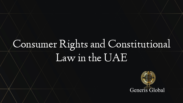 Consumer Rights and Constitutional Law in the UAE