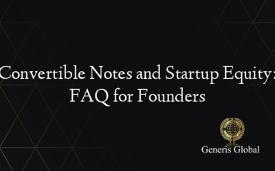 Convertible Notes and Startup Equity: FAQ for Founders