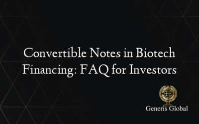 Convertible Notes in Biotech Financing: FAQ for Investors