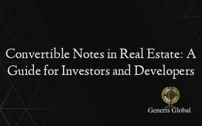 Convertible Notes in Real Estate: A Guide for Investors and Developers