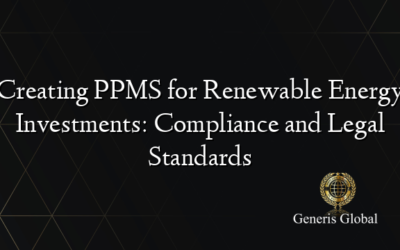 Creating PPMS for Renewable Energy Investments: Compliance and Legal Standards