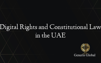 Digital Rights and Constitutional Law in the UAE