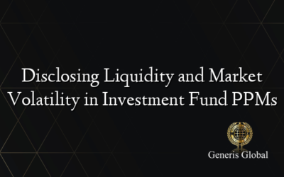 Disclosing Liquidity and Market Volatility in Investment Fund PPMs