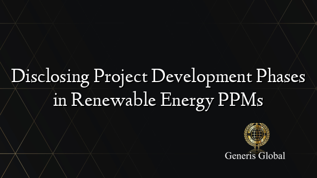 Disclosing Project Development Phases in Renewable Energy PPMs