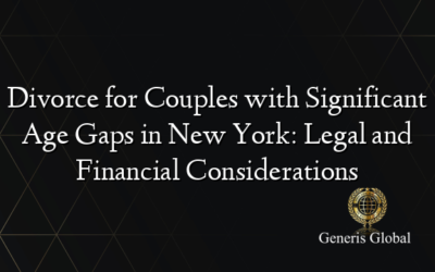 Divorce for Couples with Significant Age Gaps in New York: Legal and Financial Considerations