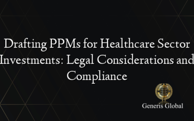 Drafting PPMs for Healthcare Sector Investments: Legal Considerations and Compliance