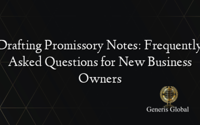 Drafting Promissory Notes: Frequently Asked Questions for New Business Owners