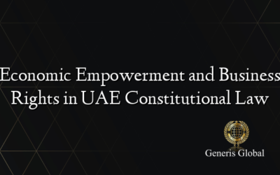 Economic Empowerment and Business Rights in UAE Constitutional Law