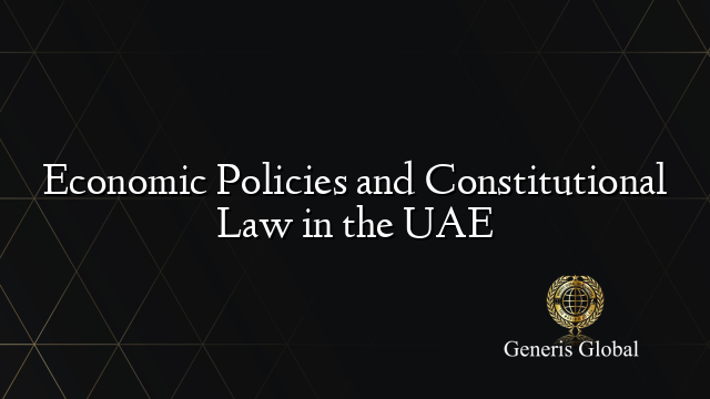 Economic Policies and Constitutional Law in the UAE