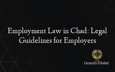 Employment Law in Chad: Legal Guidelines for Employers