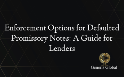 Enforcement Options for Defaulted Promissory Notes: A Guide for Lenders