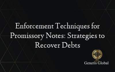 Enforcement Techniques for Promissory Notes: Strategies to Recover Debts