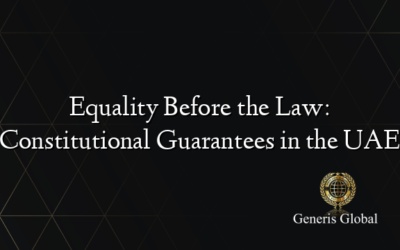 Equality Before the Law: Constitutional Guarantees in the UAE