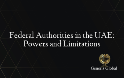 Federal Authorities in the UAE: Powers and Limitations