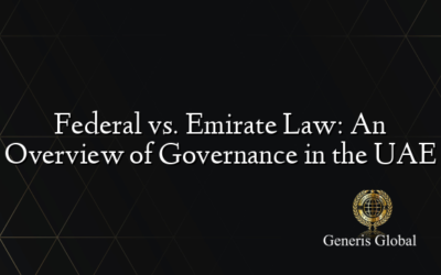 Federal vs. Emirate Law: An Overview of Governance in the UAE