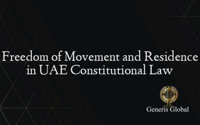 Freedom of Movement and Residence in UAE Constitutional Law