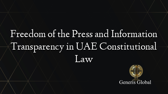 Freedom of the Press and Information Transparency in UAE Constitutional Law