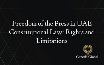 Freedom of the Press in UAE Constitutional Law: Rights and Limitations