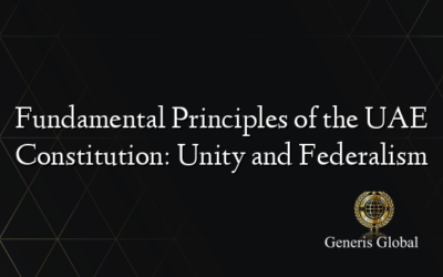 Fundamental Principles of the UAE Constitution: Unity and Federalism