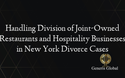 Handling Division of Joint-Owned Restaurants and Hospitality Businesses in New York Divorce Cases